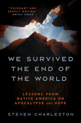We Survived the End of the World: Lessons from Native America on