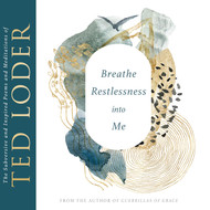 Breathe Restlessness into Me: The Subversive and Inspired Poems and