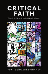 Critical Faith: What It Is What It Isn't and Why It Matters