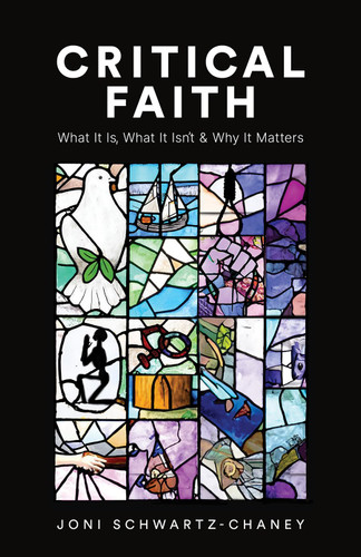 Critical Faith: What It Is What It Isn't and Why It Matters