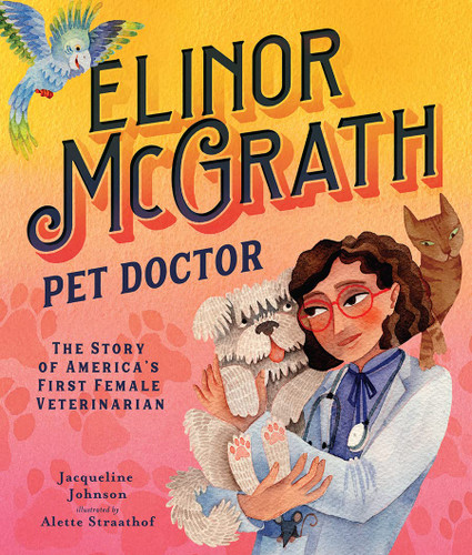Elinor McGrath Pet Doctor: The Story of America's First Female