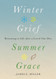 Winter Grief Summer Grace