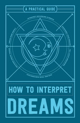 How to Interpret Dreams: A Practical Guide