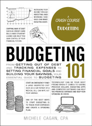 Budgeting 101: From Getting Out of Debt and Tracking Expenses to