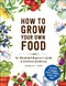 How to Grow Your Own Food: An Illustrated Beginner's Guide to