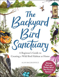 The Backyard Bird Sanctuary: A Beginner's Guide to Creating a Wild