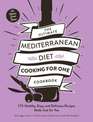 The Ultimate Mediterranean Diet Cooking for One Cookbook