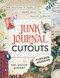 Junk Journal Cutouts: Vintage Designs: From Botanicals to Travel 350+
