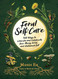 Feral Self-Care: 100 Ways to Liberate and Celebrate Your Messy Wild
