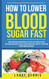 How to Lower Blood Sugar Fast