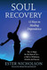 Soul Recovery - 12 Keys to Healing Dependence
