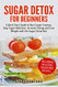 Sugar Detox for Beginners