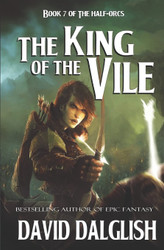 The King of the Vile (The Half-Orcs)