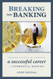 Breaking Into Banking: Cracking the Code on Launching a Successful
