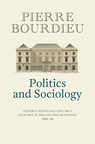 Politics and Sociology: General Sociology Volume 5