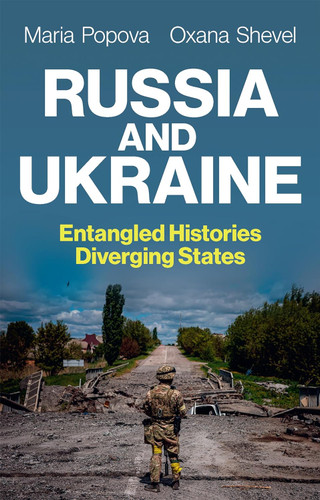 Russia and Ukraine: Entangled Histories Diverging States