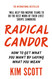 Radical Candor [Jan 01 2018] KIM SCOTT