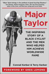Major Taylor: The Inspiring Story of a Black Cyclist and the Men Who
