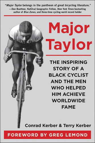 Major Taylor: The Inspiring Story of a Black Cyclist and the Men Who