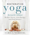 Restorative Yoga: Reduce Stress Gain Energy and Find Balance
