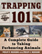 Trapping 101: A Complete Guide to Taking Furbearing Animals