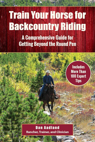 Train Your Horse for the Backcountry: A Comprehensive Guide for