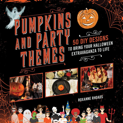 Pumpkins and Party Themes: 50 DIY Designs to Bring Your Halloween