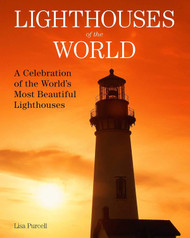 Lighthouses of the World: A Celebration of the World's Most Beautiful
