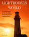 Lighthouses of the World: A Celebration of the World's Most Beautiful