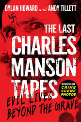 The Last Charles Manson Tapes: Evil Lives Beyond the Grave