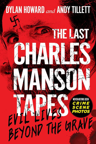 The Last Charles Manson Tapes: Evil Lives Beyond the Grave