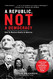 Republic Not a Democracy: How to Restore Sanity in America