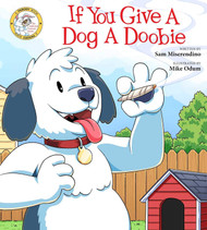 If You Give a Dog a Doobie (4) (Addicted Animals)