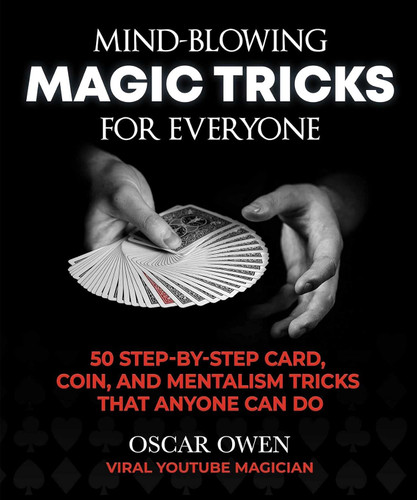 Mind-Blowing Magic Tricks for Everyone