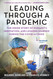 Leading Through a Pandemic: The Inside Story of Humanity Innovation