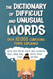 The Dictionary of Difficult and Unusual Words: Over 10 000 Confusing