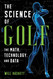 The Science of Golf: The Math Technology and Data