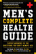Men's Complete Health Guide: Expert Answers to the Questions You