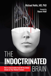 The Indoctrinated Brain: How to Successfully Fend Off the Global