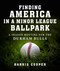 Finding America in a Minor League Ballpark: A Season Hosting for the