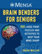 Mensa Brain Benders for Seniors: 100 Large Print Puzzles and