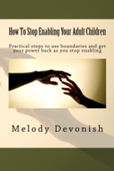 How To Stop Enabling Your Adult Children