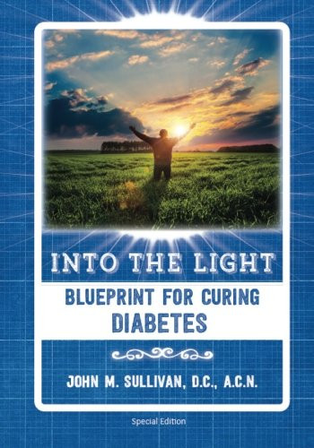 Into the Light: Blueprint for Curing Diabetes