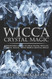 Wicca Crystal Magic: A Beginner's Guide to Practicing Wiccan Crystal