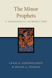 The Minor Prophets: A Theological Introduction (The)
