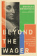 Beyond the Wager: The Christian Brilliance of Blaise Pascal