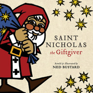 Saint Nicholas the Giftgiver: The History and Legends of the Real