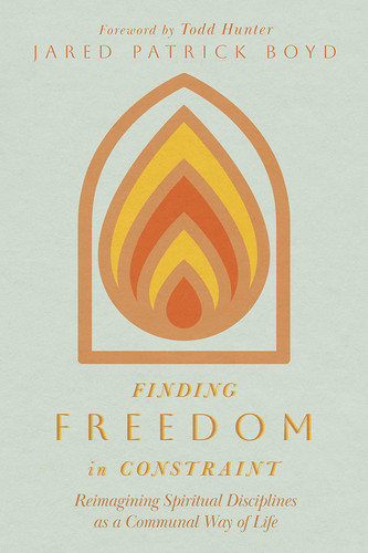 Finding Freedom in Constraint: Reimagining Spiritual Disciplines as a