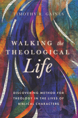 Walking the Theological Life: Discovering Method for Theology in the