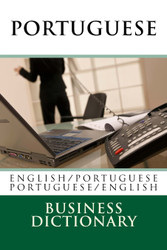 Portuguese Business Dictionary: English to Portuguese - Portuguese to